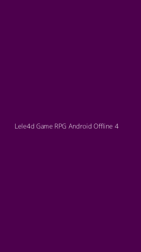 Tampilan Antarmuka Aplikasi Lele4d Game Rpg Android Offline - 4
