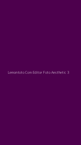 Tampilan Antarmuka Aplikasi Lemontoto Com Editor Foto Aesthetic - 3