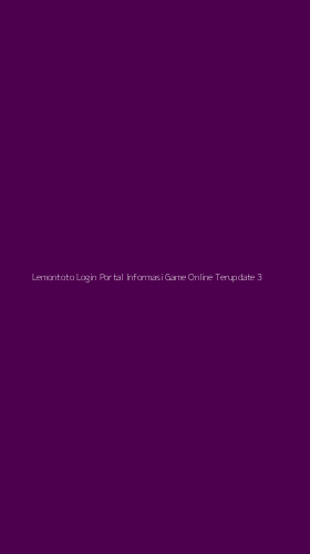 Tampilan Antarmuka Aplikasi Lemontoto Login Portal Informasi Game Online Terupdate - 3