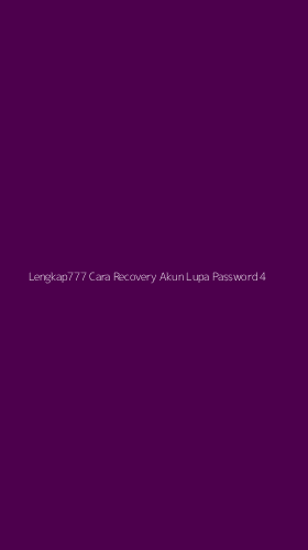 Tampilan Antarmuka Aplikasi Lengkap777 Cara Recovery Akun Lupa Password - 4