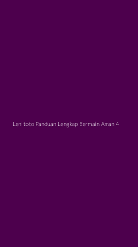 Tampilan Antarmuka Aplikasi Lenitoto Panduan Lengkap Bermain Aman - 4