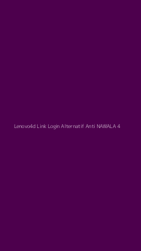 Tampilan Antarmuka Aplikasi Lenovo4d Link Login Alternatif Anti Nawala - 4