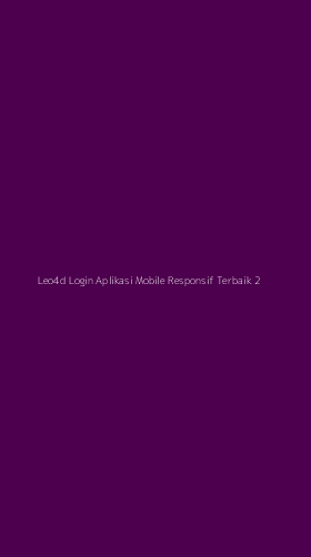 Tampilan Antarmuka Aplikasi Leo4d Login Aplikasi Mobile Responsif Terbaik - 2