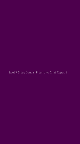 Tampilan Antarmuka Aplikasi Leo77 Situs Dengan Fitur Live Chat Cepat - 3