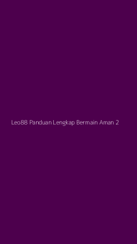 Tampilan Antarmuka Aplikasi Leo88 Panduan Lengkap Bermain Aman - 2