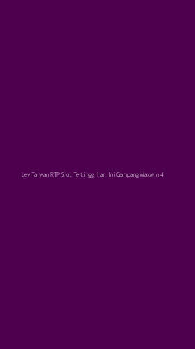 Tampilan Antarmuka Aplikasi Lev Taiwan Rtp Slot Tertinggi Hari Ini Gampang Maxwin - 4