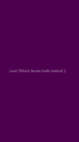 Tampilan Antarmuka Aplikasi Level 789slot Desain Grafis Android - 2