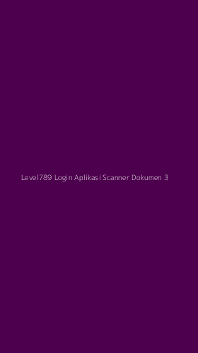 Tampilan Antarmuka Aplikasi Level789 Login Aplikasi Scanner Dokumen - 3
