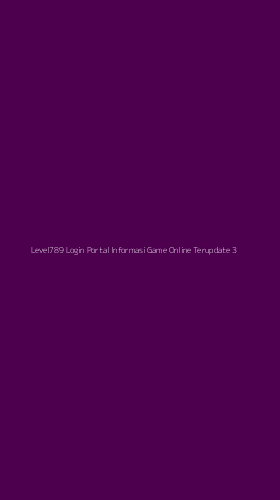Tampilan Antarmuka Aplikasi Level789 Login Portal Informasi Game Online Terupdate - 3