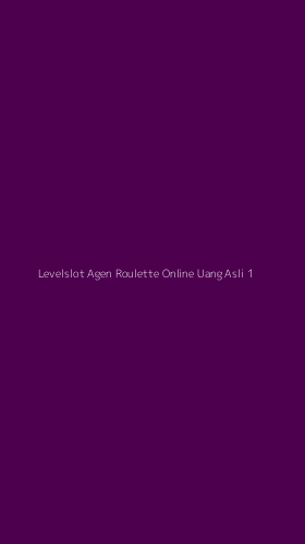Tampilan Antarmuka Aplikasi Levelslot Agen Roulette Online Uang Asli - 1