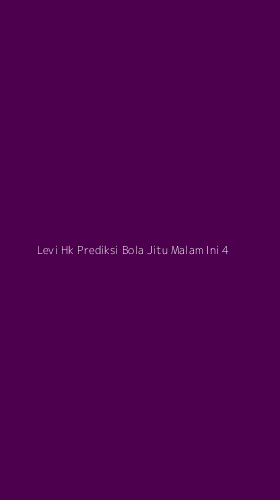 Tampilan Antarmuka Aplikasi Levi Hk Prediksi Bola Jitu Malam Ini - 4