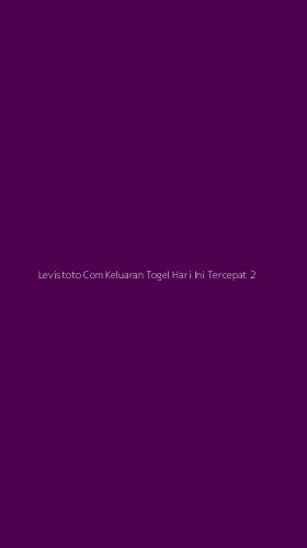Tampilan Antarmuka Aplikasi Levistoto Com Keluaran Togel Hari Ini Tercepat - 2