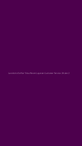 Tampilan Antarmuka Aplikasi Levistoto Daftar Situs Resmi Layanan Customer Service 24jam - 2