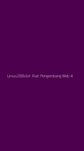 Tampilan Antarmuka Aplikasi Lexus288slot Alat Pengembang Web - 4