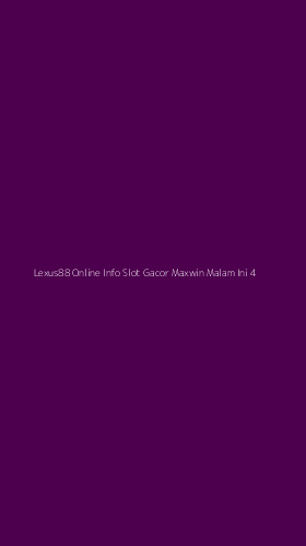 Tampilan Antarmuka Aplikasi Lexus88 Online Info Slot Gacor Maxwin Malam Ini - 4