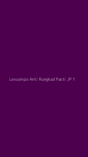 Tampilan Antarmuka Aplikasi Lexusmpo Anti Rungkad Pasti Jp - 1