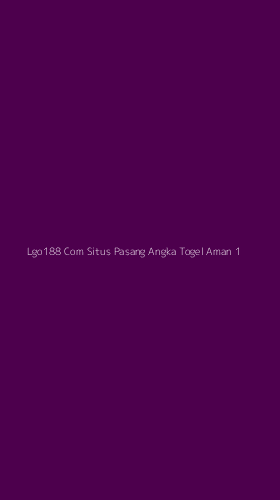 Tampilan Antarmuka Aplikasi Lgo188 Com Situs Pasang Angka Togel Aman - 1