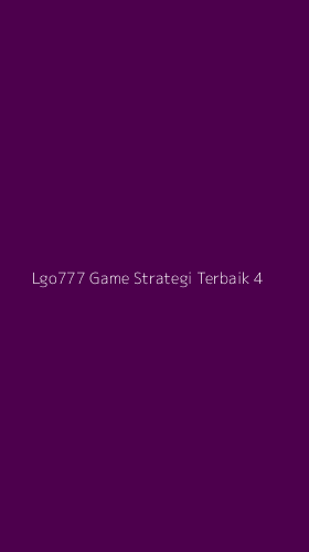 Tampilan Antarmuka Aplikasi Lgo777 Game Strategi Terbaik - 4