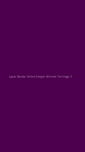 Tampilan Antarmuka Aplikasi Lgoac Bandar Online Dengan Winrate Tertinggi - 3