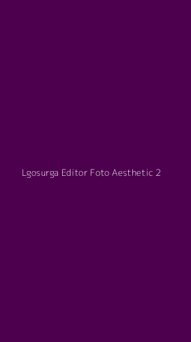 Tampilan Antarmuka Aplikasi Lgosurga Editor Foto Aesthetic - 2