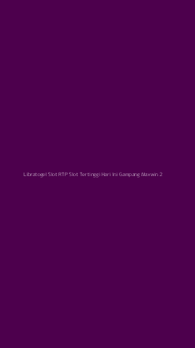 Tampilan Antarmuka Aplikasi Libratogel Slot Rtp Slot Tertinggi Hari Ini Gampang Maxwin - 2
