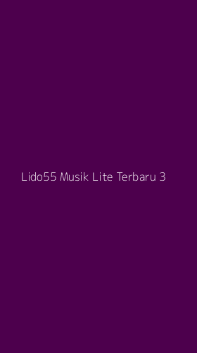 Tampilan Antarmuka Aplikasi Lido55 Musik Lite Terbaru - 3