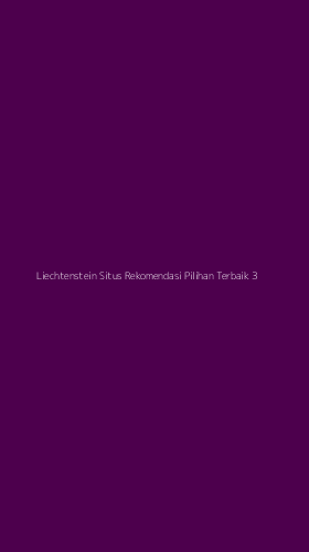 Tampilan Antarmuka Aplikasi Liechtenstein Situs Rekomendasi Pilihan Terbaik - 3