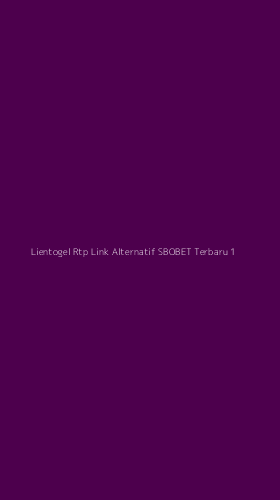 Tampilan Antarmuka Aplikasi Lientogel Rtp Link Alternatif Sbobet Terbaru - 1