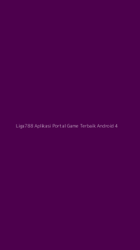 Tampilan Antarmuka Aplikasi Liga788 Aplikasi Portal Game Terbaik Android - 4