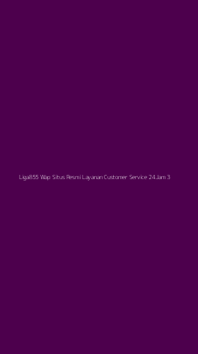 Tampilan Antarmuka Aplikasi Liga855 Wap Situs Resmi Layanan Customer Service 24jam - 3