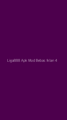 Tampilan Antarmuka Aplikasi Liga888 Apk Mod Bebas Iklan - 4