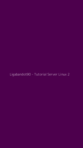 Tampilan Antarmuka Aplikasi Ligabandot90 - Tutorial Server Linux - 2