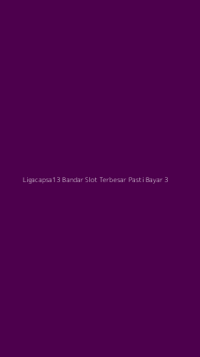 Tampilan Antarmuka Aplikasi Ligacapsa13 Bandar Slot Terbesar Pasti Bayar - 3