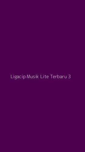 Tampilan Antarmuka Aplikasi Ligacip Musik Lite Terbaru - 3