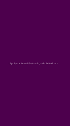 Tampilan Antarmuka Aplikasi Ligaciputa Jadwal Pertandingan Bola Hari Ini - 4