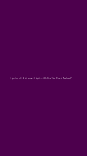 Tampilan Antarmuka Aplikasi Ligadewa Link Alternatif Aplikasi Daftar Slot Resmi Android - 1
