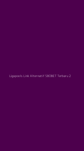 Tampilan Antarmuka Aplikasi Ligapools Link Alternatif Sbobet Terbaru - 2