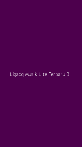 Tampilan Antarmuka Aplikasi Ligaqq Musik Lite Terbaru - 3