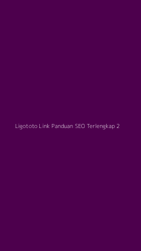 Tampilan Antarmuka Aplikasi Ligototo Link Panduan Seo Terlengkap - 2