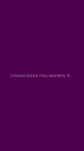 Tampilan Antarmuka Aplikasi Lilintoto Editor Foto Aesthetic - 4