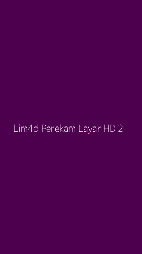 Tampilan Antarmuka Aplikasi Lim4d Perekam Layar Hd - 2