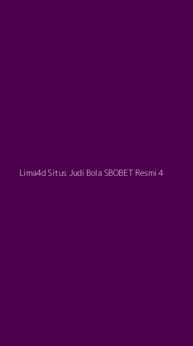 Tampilan Antarmuka Aplikasi Lima4d Situs Judi Bola Sbobet Resmi - 4