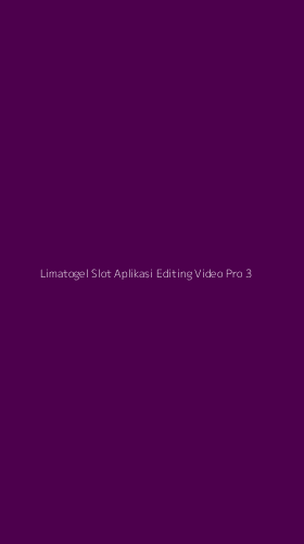 Tampilan Antarmuka Aplikasi Limatogel Slot Aplikasi Editing Video Pro - 3