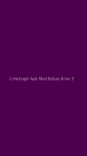 Tampilan Antarmuka Aplikasi Limetogel Apk Mod Bebas Iklan - 3