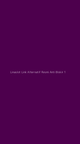 Tampilan Antarmuka Aplikasi Linaslot Link Alternatif Resmi Anti Blokir - 1