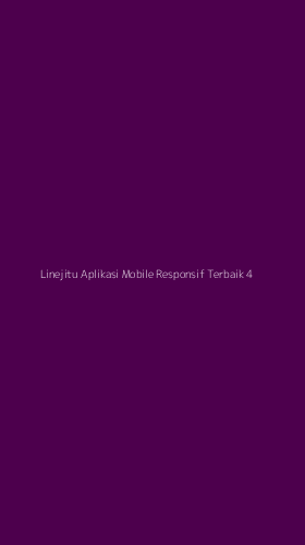 Tampilan Antarmuka Aplikasi Linejitu Aplikasi Mobile Responsif Terbaik - 4