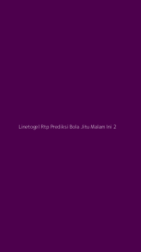 Tampilan Antarmuka Aplikasi Linetogel Rtp Prediksi Bola Jitu Malam Ini - 2