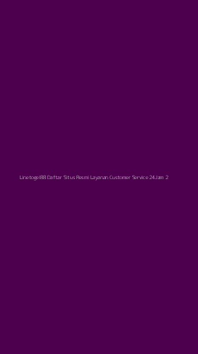 Tampilan Antarmuka Aplikasi Linetogel88 Daftar Situs Resmi Layanan Customer Service 24jam - 2