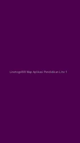 Tampilan Antarmuka Aplikasi Linetogel88 Wap Aplikasi Pendidikan Lite - 1