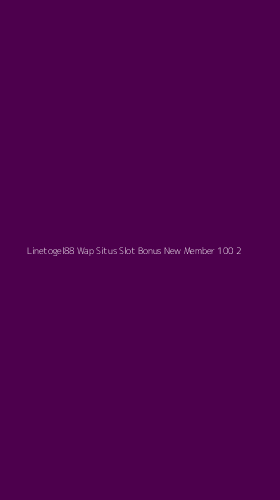 Tampilan Antarmuka Aplikasi Linetogel88 Wap Situs Slot Bonus New Member 100 - 2